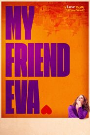 My Friend Eva (2018) – A Deep Dive Into Friendship, Loss, and Redemption