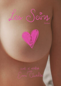 Les Seins 2025 –What Womanhood, Sickness & Love Look Like, Unplugged